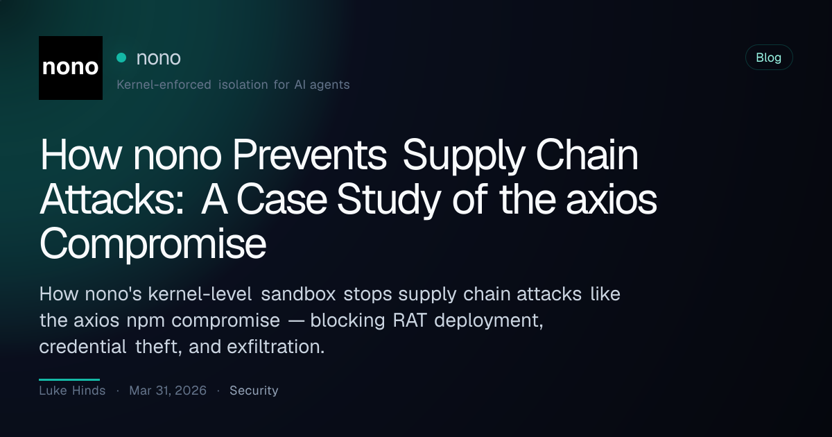How nono Prevents Supply Chain Attacks: A Case Study of the axios ...